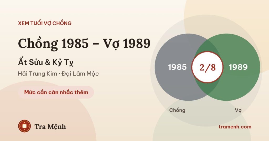 Chồng 1985 vợ 1989 có hợp không? Xem tuổi Ất Sửu và Kỷ Tỵ