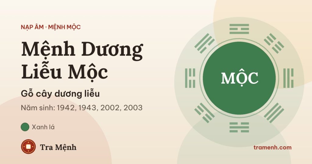 Mệnh Dương Liễu Mộc là gì? Sinh năm nào, hợp màu gì